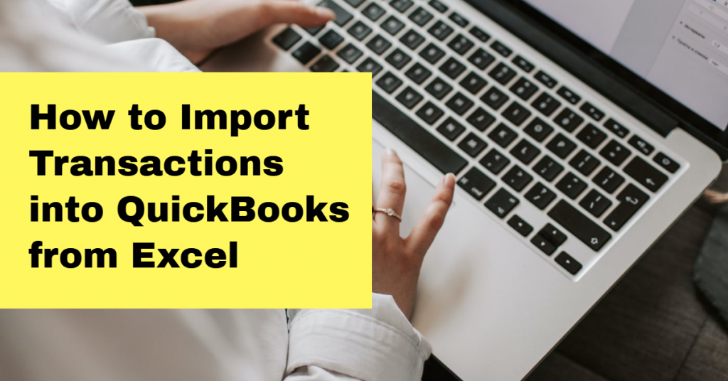 How You Can Import Transaction Into Quickbooks From Excel Saasant 2208