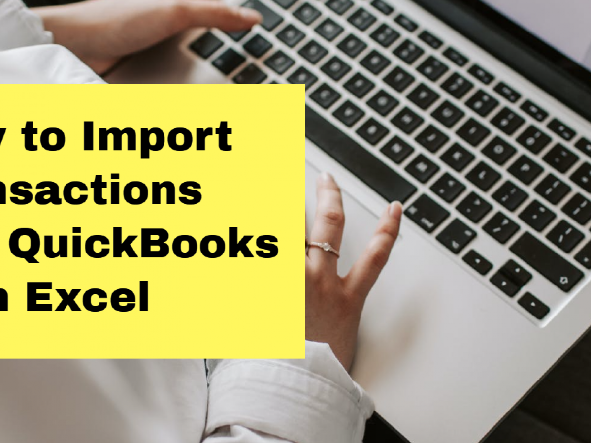 importing transactions into quickbooks from excel