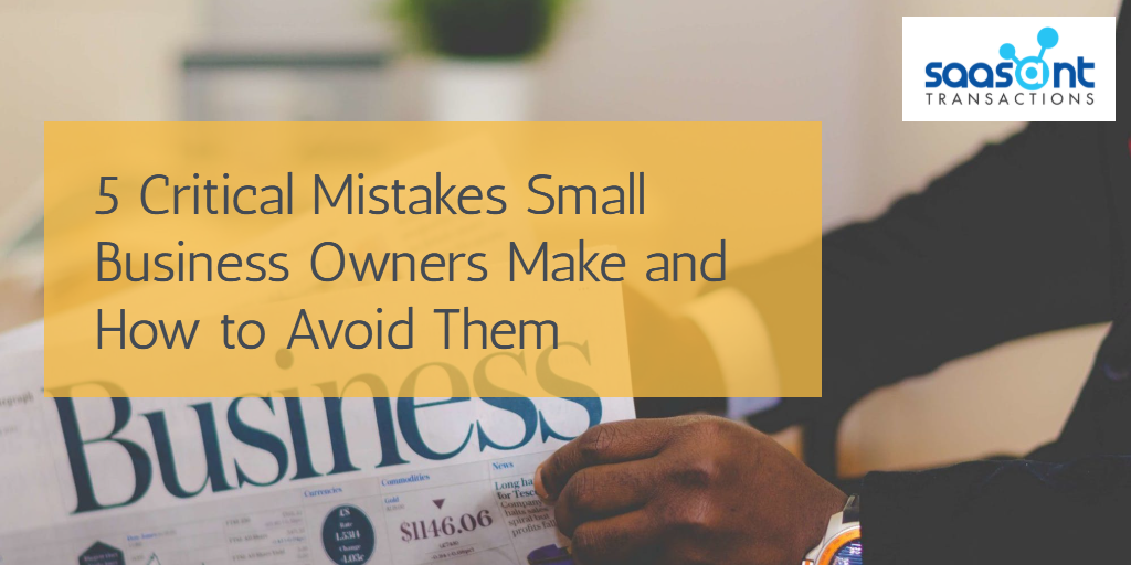 5 Critical Mistakes Small Business Owners Make And How To Avoid Them ...