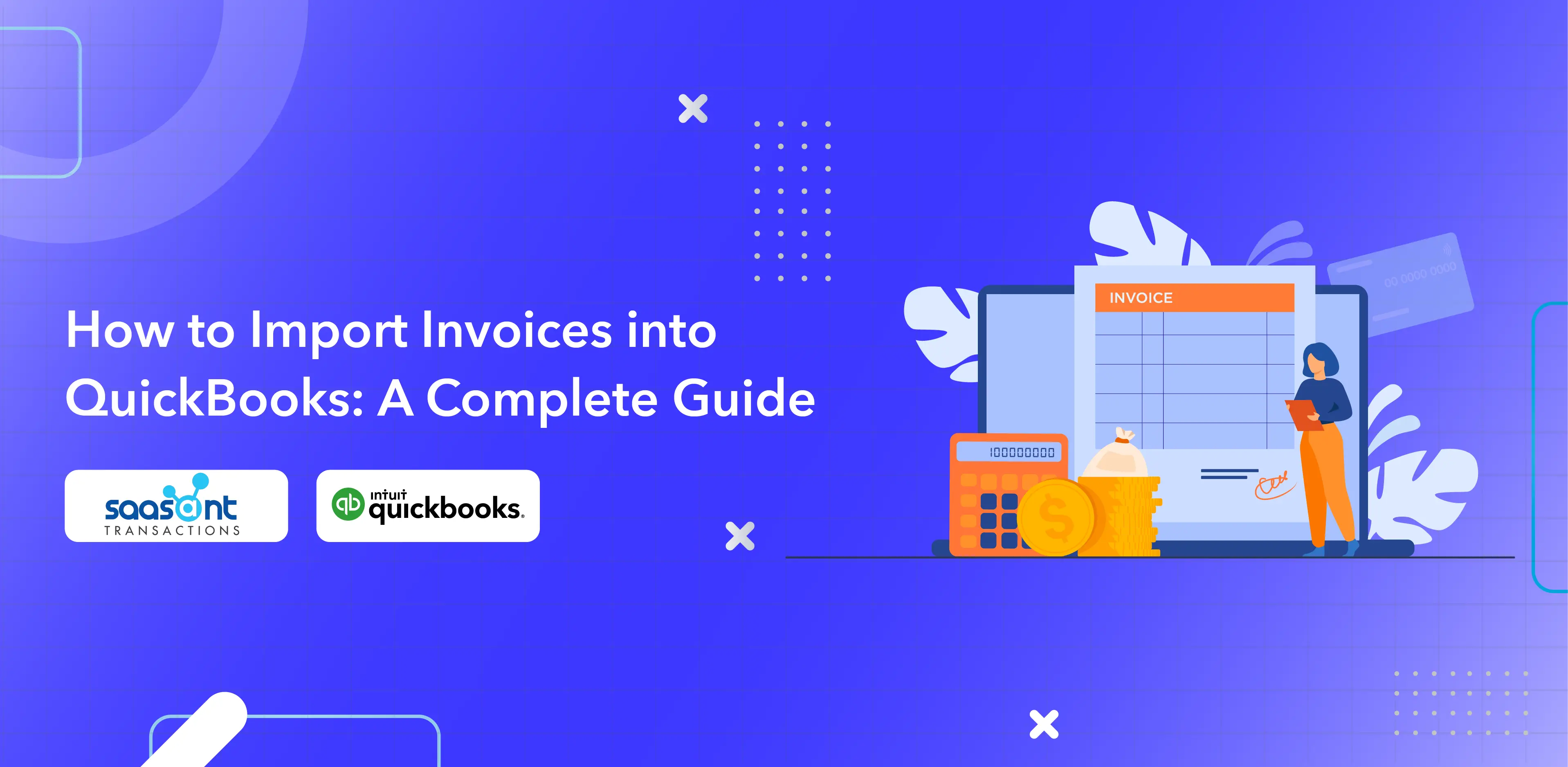 How To Import Invoices Into Quickbooks A Complete Guide Saasant Blog 5540